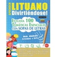 thumbnail image 1 of Aprender Lituano DivirtiÃ©ndose! - Nivel Avanzado: Intermedio a DifÃ­cil - Estudia 100 TemÃ¡ticas Esenciales Con Sopas de L, (Paperback), 1 of 1