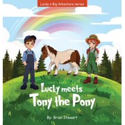 Lucky Big Adventure Lucky meets Tony the Pony, Book 1, Hardcover