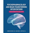 thumbnail image 1 of Psychopharmacology and Brain Transforming Interventions: A Guide for Mental Health Professionals, (Paperback), 1 of 1