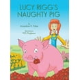 thumbnail image 1 of Lucy Rigg's Naughty Pig, (Hardcover), 1 of 1