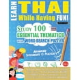 thumbnail image 1 of Learn Thai While Having Fun! - Advanced: Intermediate to Practiced - Study 100 Essential Thematics with Word Search Puzz, (Paperback), 1 of 1