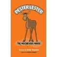 thumbnail image 1 of Pester Lester The Mischievous Moose, (Hardcover), 1 of 1