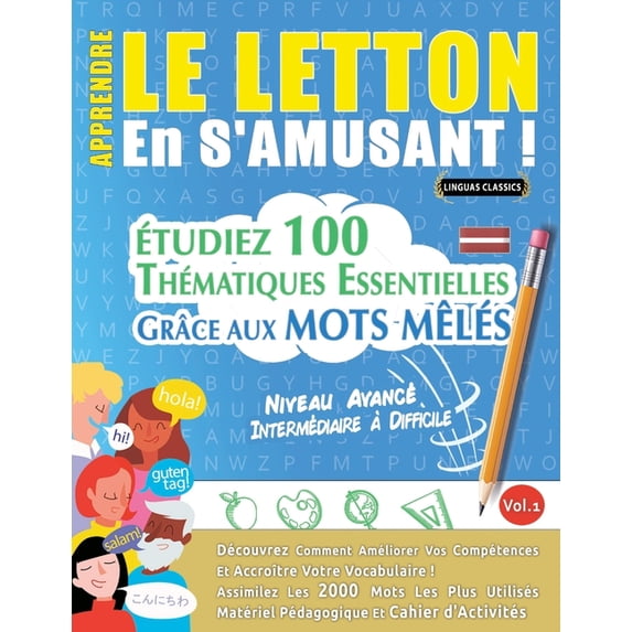 Apprendre Le Letton En s'Amusant - Niveau Avancé: Intermédiaire à Difficile - Ãtudiez 100 Thématiques Essentielles , (Paperback)