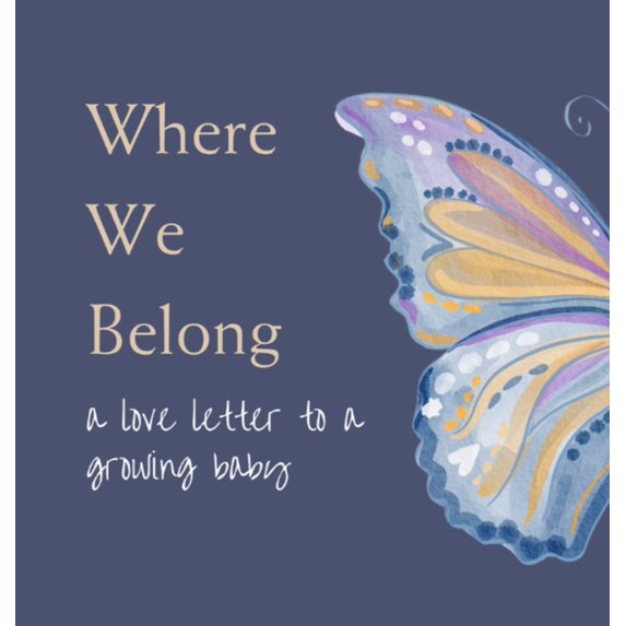 Where We Belong: a love letter to a growing baby, (Hardcover)