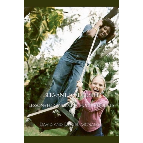 Servant Leadership: Lessons for Middle School Students, (Paperback)