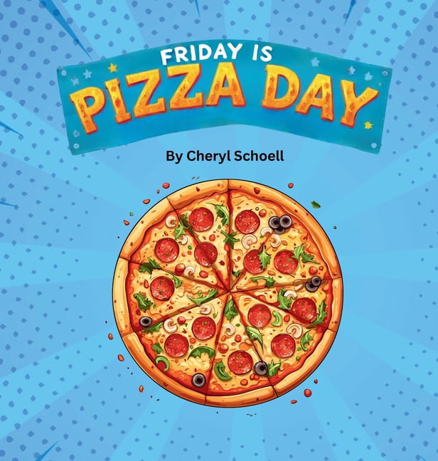 Friday is Pizza Day!, (Hardcover)