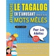 thumbnail image 1 of APPRENDRE LE TAGALOG EN S'AMUSANT GRÃCE AUX MOTS MÃLÃS - POUR LES ADULTES - DÃ©couvrez Comment AmÃ©liorer Son Vocabul, (Paperback), 1 of 1
