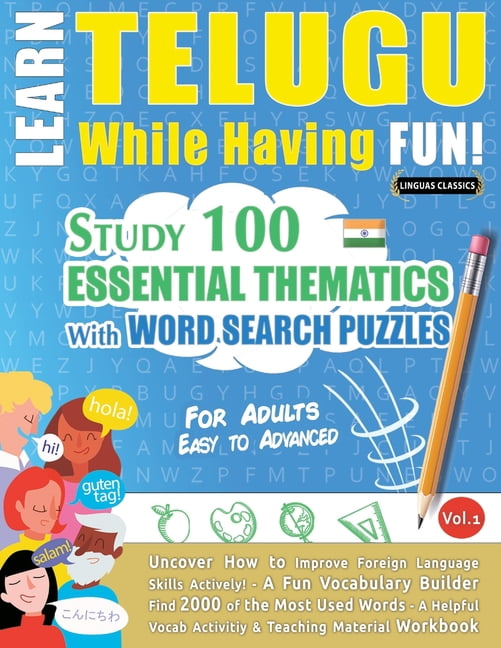 Learn Telugu While Having Fun! - For Adults: Easy to Advanced - Study 100 Essential Thematics with Word Search Puzzles -, (Paperback)