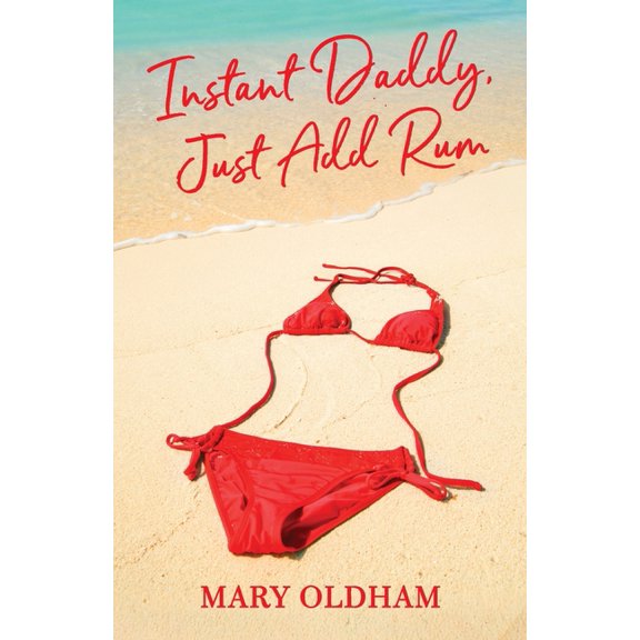 Instant Daddy, Just Add Rum, (Paperback)