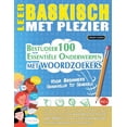 thumbnail image 1 of Leer Baskisch Met Plezier - Voor Beginners: Gemakkelijk Tot Gemiddeld - Bestudeer 100 EssentiÃ«le Onderwerpen Met Woordzo, (Paperback), 1 of 1