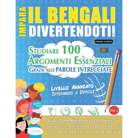 Impara Il Bengali Divertendoti! - Livello Avanzato: Intermedio a Difficile - Studiare 100 Argomenti Essenziali Grazie Al, (Paperback)