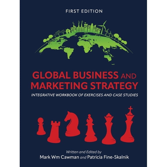 Global Business and Marketing Strategy: Integrative Workbook of Exercises and Case Studies, (Hardcover)
