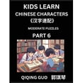 thumbnail image 1 of Kids Learn Chinese Characters (Part 6)- A Collection of Moderate Level Mandarin Chinese Puzzles for Kids to Learn Recogn, (Paperback), 1 of 1
