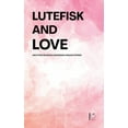 thumbnail image 1 of Lutefisk and Love And Other Bilingual Norwegian-English Stories, (Paperback), 1 of 1