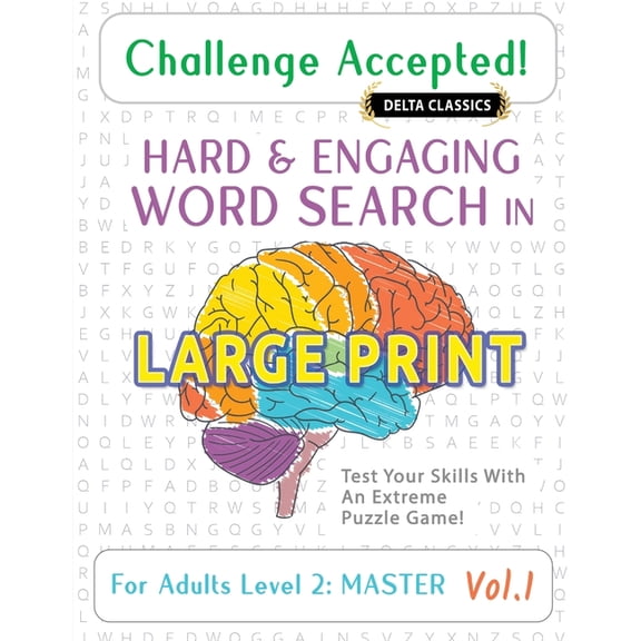 Challenge Accepted! - Hard and Engaging Word Search in Large Print for Adults Level 2: Master - Vol.1 - Delta Classics -, (Paperback)