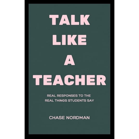 Talk Like a Teacher, (Paperback)