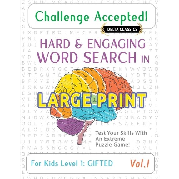 Challenge Accepted! - Hard and Engaging Word Search in Large Print for Kids Level 1: Gifted - Vol.1 - Delta Classics - T, (Paperback)