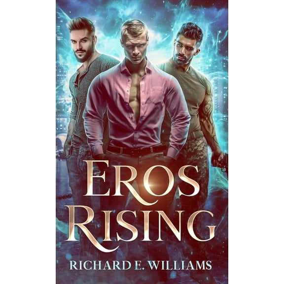 Eros Rising: (Olympus Ascending Book One), a MM Urban Fantasy Romance/Adventure, (Hardcover)