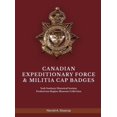 thumbnail image 1 of Canadian Expeditionary Force &amp; Militia Cap Badges: York Sunbury Historical Society Fredericton Region Museum Collect, (Hardcover), 1 of 1