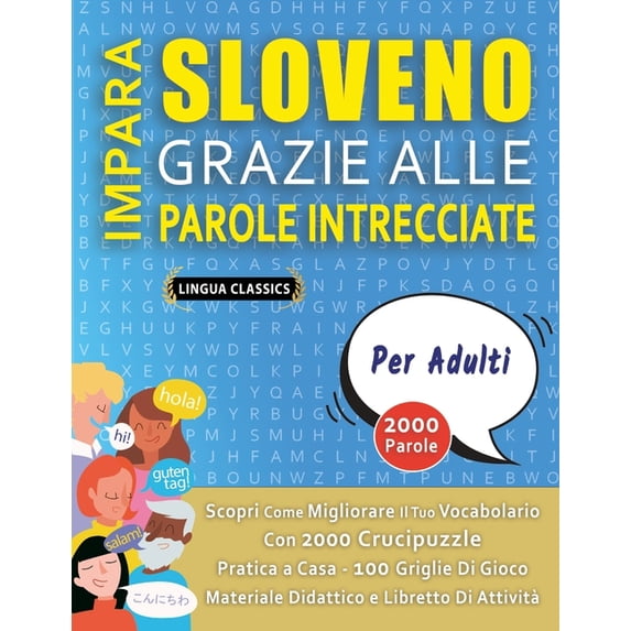 IMPARA SLOVENO GRAZIE ALLE PAROLE INTRECCIATE - PER ADULTI - Scopri Come Migliorare Il Tuo Vocabolario Con 2000 Crucipuz, (Paperback)