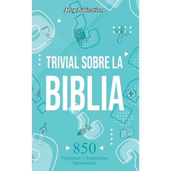 Trivial sobre la Biblia: 850 preguntas y respuestas interesantes, (Hardcover)