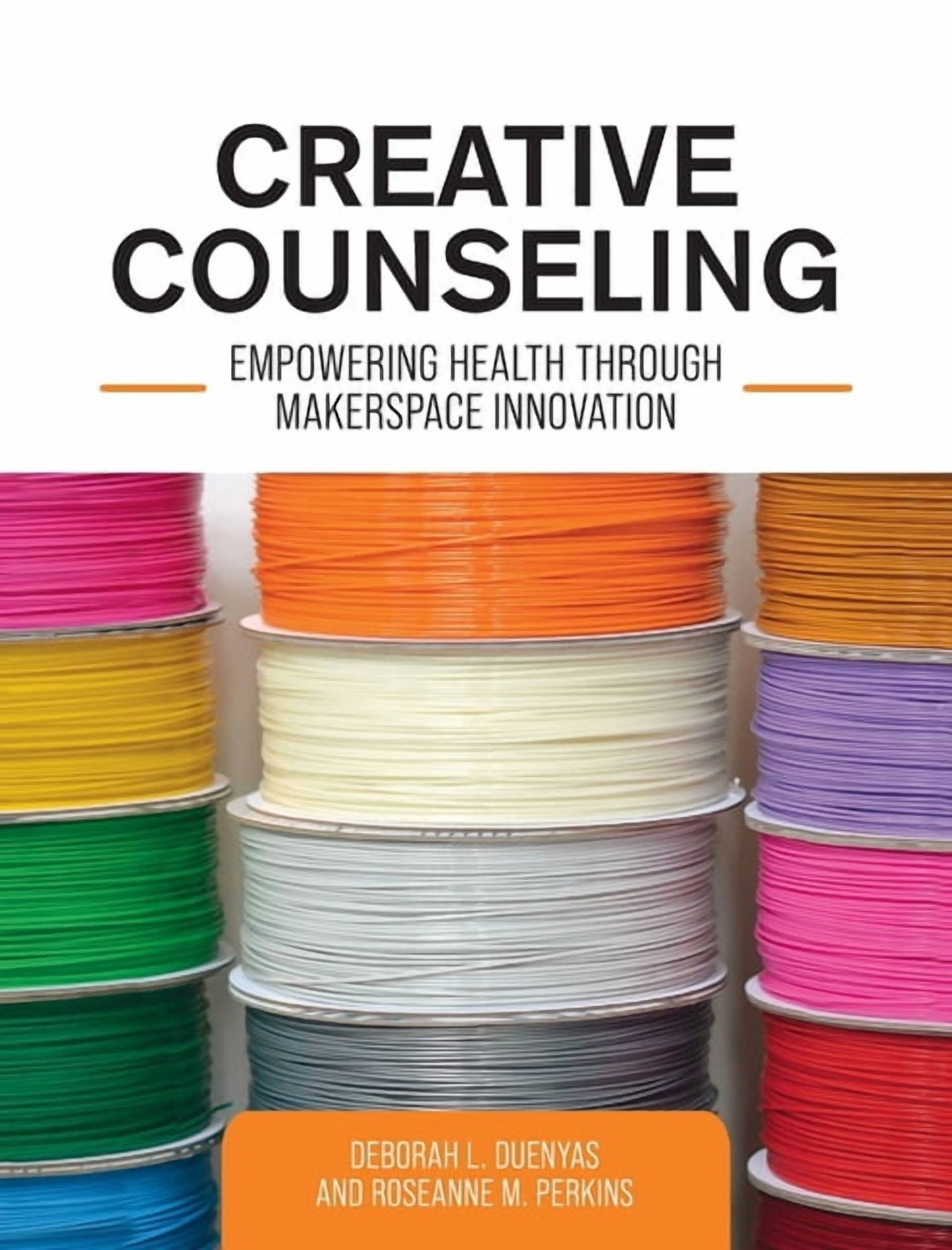 Creative Counseling: Empowering Health through Makerspace Innovation, (Hardcover)