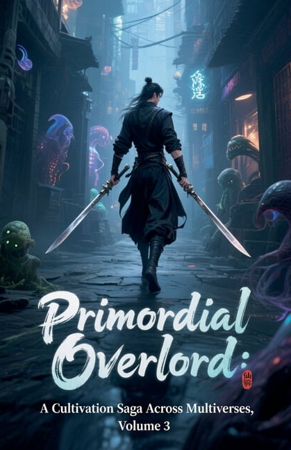 Primordial Overlord: A Cultivation Saga Primordial Overlord: A Cultivation Saga Across Multiverses, Volume 3, Book 3, (Paperback)