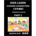 thumbnail image 1 of Kids Learn Chinese Characters (Part 2)- A Collection of Moderate Level Mandarin Chinese Puzzles for Kids to Learn Recogn, (Paperback), 1 of 1