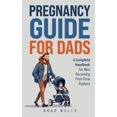 thumbnail image 1 of Pregnancy Guide For Dads: A Complete Handbook For Men Becoming First-Time Fathers, (Hardcover), 1 of 1