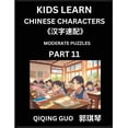 thumbnail image 1 of Kids Learn Chinese Characters (Part 11)- A Collection of Moderate Level Mandarin Chinese Puzzles for Kids to Learn Recog, (Paperback), 1 of 1
