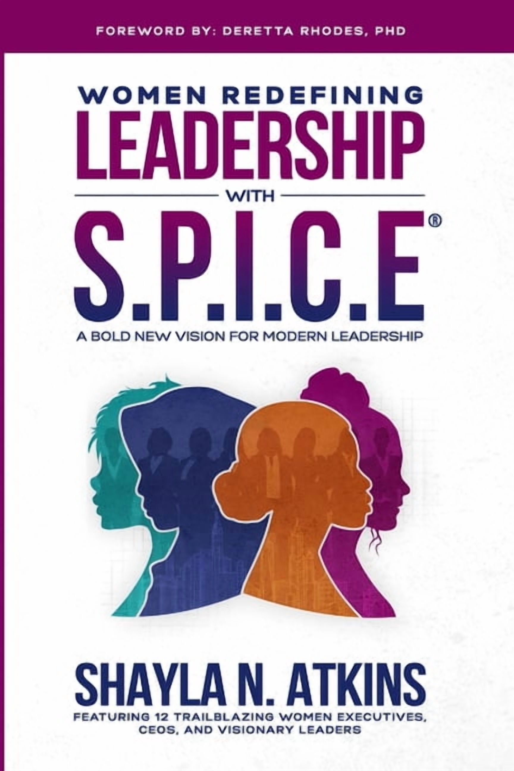 Women Redefining Leadership with S.P.I.C.E. (paperback): A Bold New Vision For Modern Leadership, (Paperback)