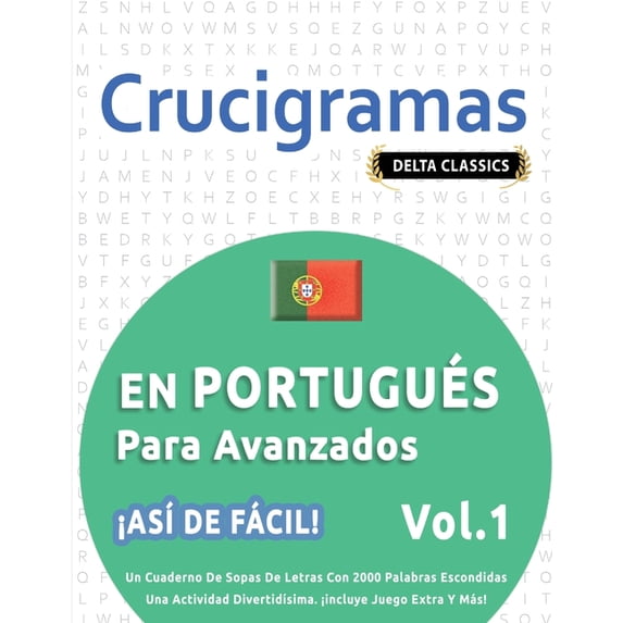 Crucigramas En Portugués Para Avanzados - ¡Asà de Fácil! - Vol.1 - Delta Classics - Un Cuaderno de Sopas de Letras Con 2, (Paperback)