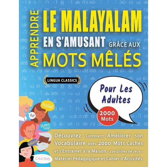 APPRENDRE LE MALAYALAM EN S'AMUSANT GRÃCE AUX MOTS MÃLÃS - POUR LES ADULTES - Découvrez Comment Améliorer Son Vocab, (Paperback)