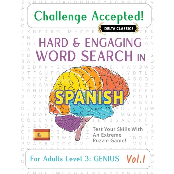 Challenge Accepted! - Hard and Engaging Word Search in Spanish for Adults Level 3: Genius - Vol.1 - Delta Classics - Tes, (Paperback)