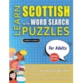 thumbnail image 1 of LEARN SCOTTISH WITH WORD SEARCH PUZZLES FOR ADULTS - Discover How to Improve Foreign Language Skills with a Fun Vocabula, (Paperback), 1 of 1