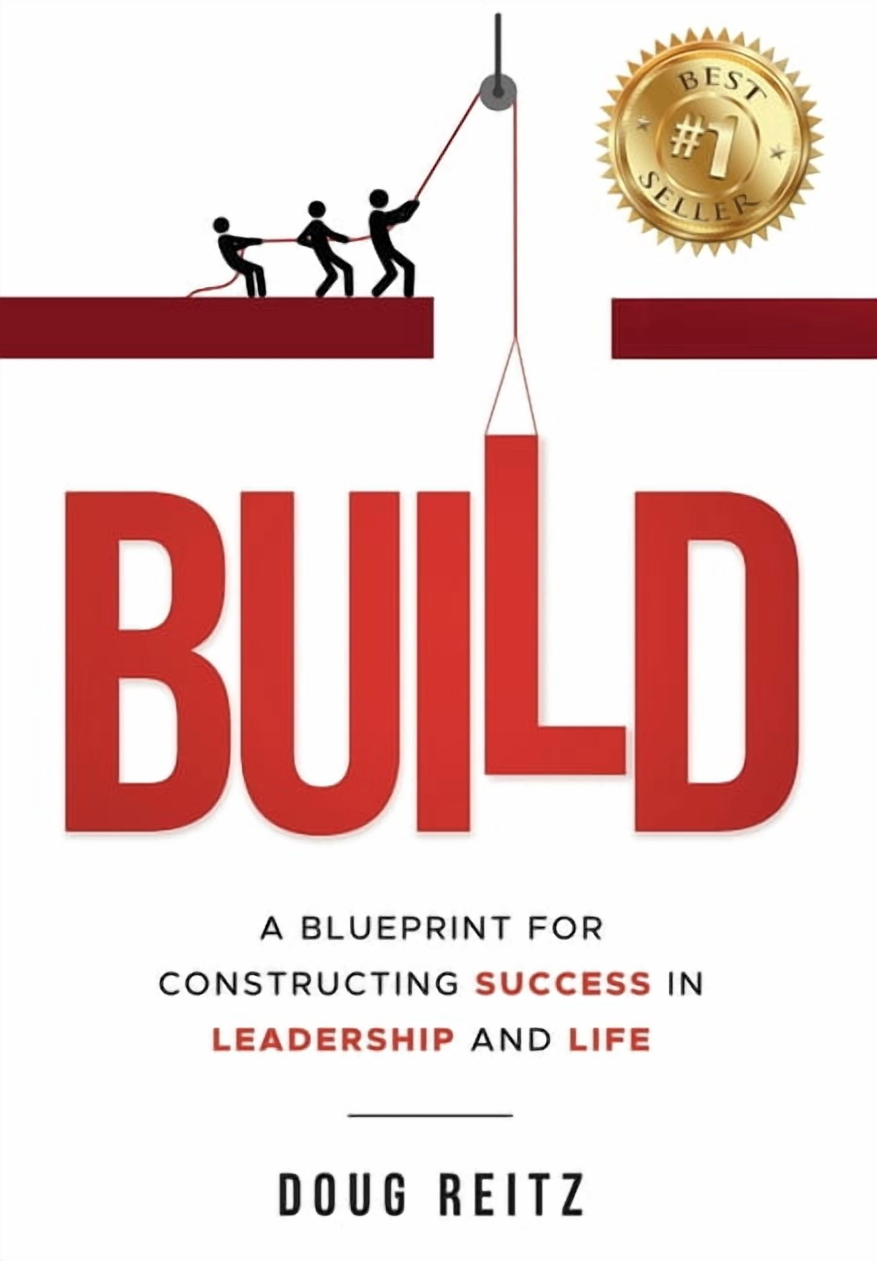 Build: A Blueprint for Constructing Success in Leadership and Life, (Hardcover)