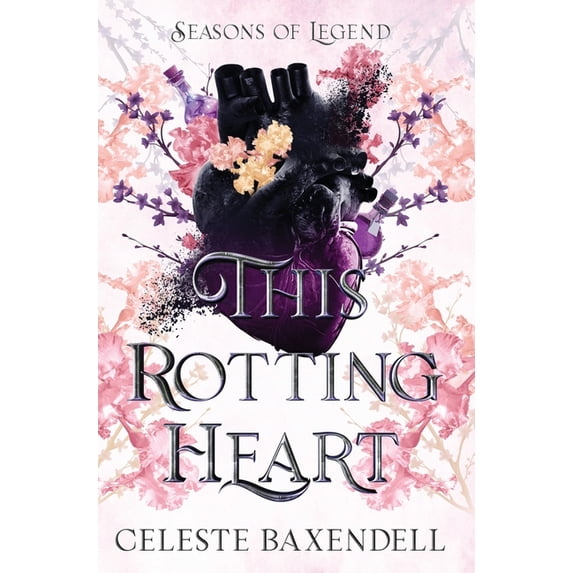 Seasons of Legend This Rotting Heart, Book 3, (Hardcover)