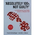 thumbnail image 1 of "Absolutely 100% Not Guilty": A Contemporary Case Study of the O.J. Simpson Trial, (Paperback), 1 of 1