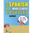 thumbnail image 1 of LEARN SPANISH WITH WORD SEARCH PUZZLES FOR KIDS 6 - 8 - Discover How to Improve Foreign Language Skills with a Fun Vocab, (Paperback), 1 of 1