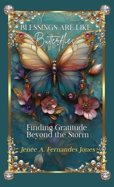 Blessings Are Like Butterflies: Finding Gratitude Beyond the Storm, (Hardcover)