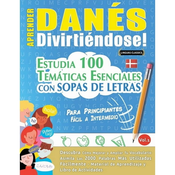 Aprender Danés Divirtiéndose! - Para Principiantes: Fácil a Intermedio - Estudia 100 Temáticas Esenciales Con Sopas de L, (Paperback)