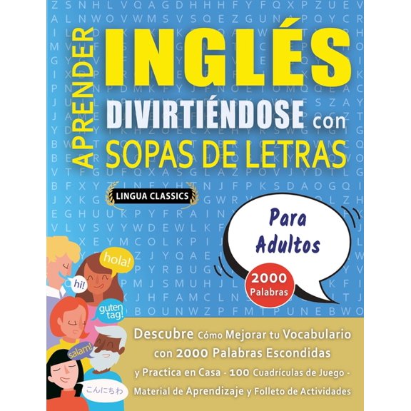 APRENDER INGLS DIVIRTINDOSE CON SOPAS DE LETRAS - PARA ADULTOS - Descubre Cmo Mejorar tu Vocabulario con 2000 Palabra, (Paperback)