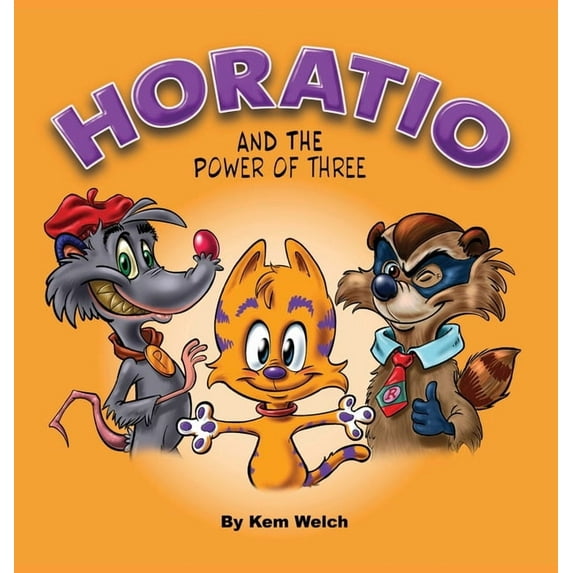 The Chronicles of Horatio Horatio: And the Power of Three, Book 3, (Hardcover)