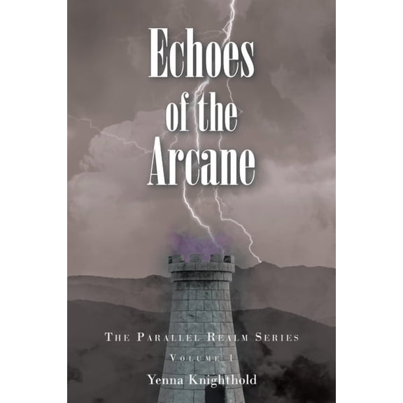 Echoes of the Arcane: The Parallel Realm Series: Volume I, (Paperback)