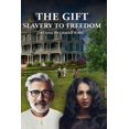 thumbnail image 1 of The Gift: Slavery to Freedom, (Paperback), 1 of 1