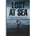thumbnail image 1 of Tales of Survival and Courage Lost at Sea: 10 Unbelievable Shipwreck Stories on the High Seas and How They Survived Against All Odds, (Paperback), 1 of 1