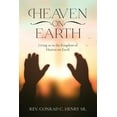 thumbnail image 1 of Heaven on Earth: Living as in the Kingdom of Heaven on Earth, (Paperback), 1 of 1