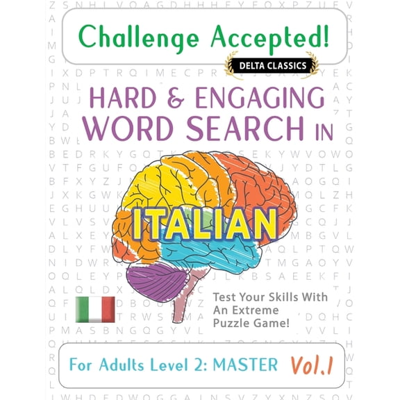 Challenge Accepted! - Hard and Engaging Word Search in Italian for Adults Level 2: Master - Vol.1 - Delta Classics - Tes, (Paperback)