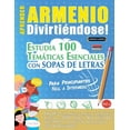 thumbnail image 1 of Aprender Armenio DivirtiÃ©ndose! - Para Principiantes: FÃ¡cil a Intermedio - Estudia 100 TemÃ¡ticas Esenciales Con Sopas de, (Paperback), 1 of 1