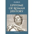 thumbnail image 1 of Epitome Of Roman History: Easy to Read Layout, (Paperback), 1 of 1